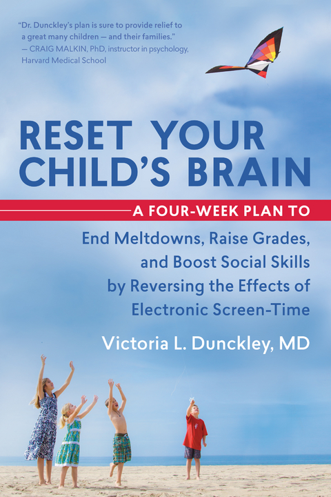 Reset Your Child's Brain -  MD Victoria L. Dunckley