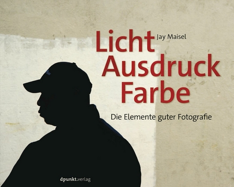 Licht, Ausdruck und Farbe -  Jay Maisel