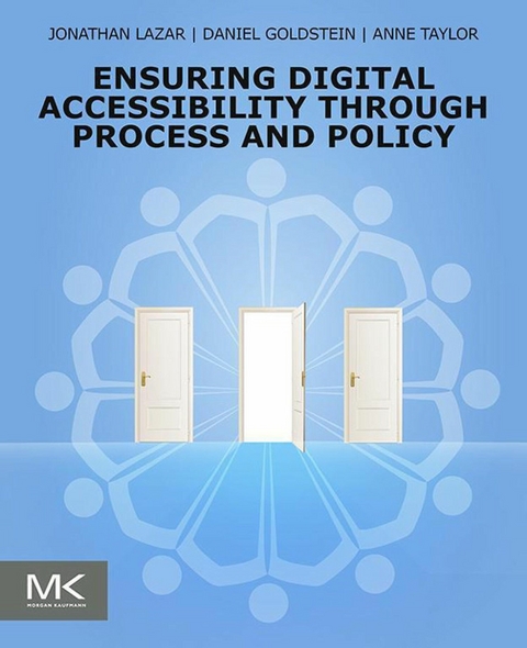 Ensuring Digital Accessibility through Process and Policy -  Daniel F. Goldstein,  Jonathan Lazar,  Anne Taylor