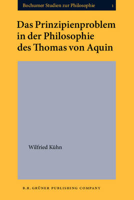 Das Prinzipienproblem in der Philosophie des Thomas von Aquin -  Kuhn Wilfried Kuhn