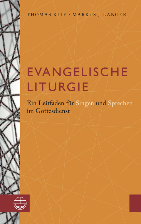 Evangelische Liturgie - Markus J. Langer, Thomas Klie