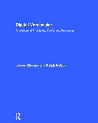 Digital Vernacular -  Ralph Nelson,  James Stevens