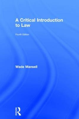 Critical Introduction to Law -  Wade Mansell,  Belinda Meteyard,  Alan Thomson