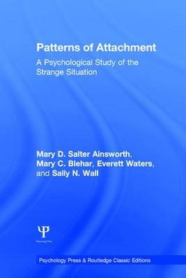 Patterns of Attachment -  Mary D. Salter Ainsworth,  Mary C. Blehar,  Sally N. Wall,  Everett Waters