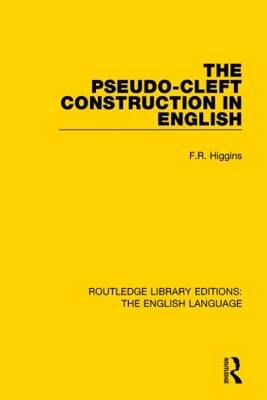 The Pseudo-Cleft Construction in English -  F. R. Higgins