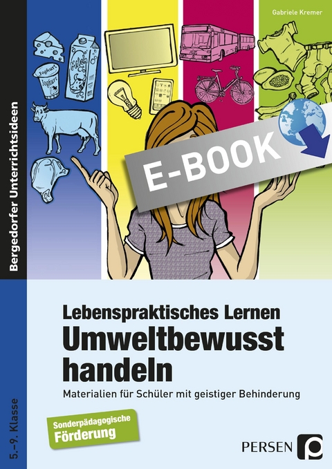 Lebenspraktisches Lernen: Umweltbewusst handeln - Gabriele Kremer