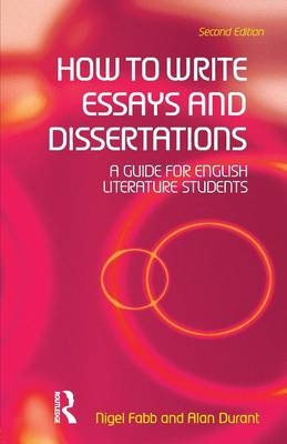 How to Write Essays and Dissertations -  Alan Durant, UK) Fabb Nigel (University of Strathclyde