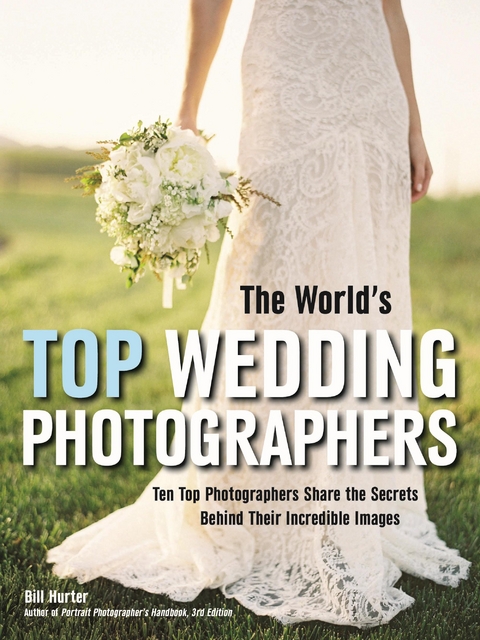 The World's Top Wedding Photographers - Bill Hurter