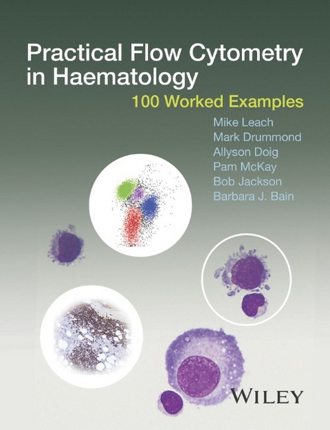 Practical Flow Cytometry in Haematology -  Barbara J. Bain,  Allyson Doig,  Mark Drummond,  Bob Jackson,  Mike Leach,  Pam McKay