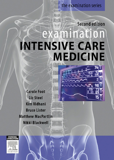 Examination Intensive Care Medicine 2e - eBook -  Nikki Blackwell,  Carole Foot,  Bruce Lister,  Matthew MacPartlin,  Liz Steel,  Kim Vidhani