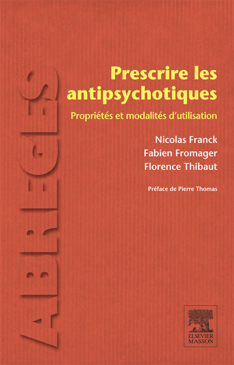 Prescrire les antipsychotiques -  Nicolas FRANCK,  Fabien Fromager,  Florence Thibaut