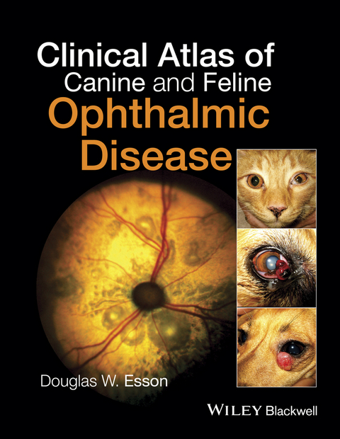 Clinical Atlas of Canine and Feline Ophthalmic Disease -  Douglas W. Esson
