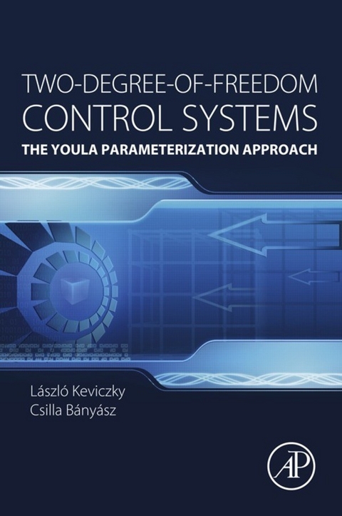Two-Degree-of-Freedom Control Systems -  Cs. Banyasz,  Laszlo Kevickzy