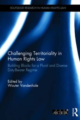 Challenging Territoriality in Human Rights Law - 