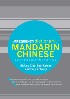 A Frequency Dictionary of Mandarin Chinese -  Tony McEnery, UK) Rayson Paul (Lancaster University,  Richard Xiao