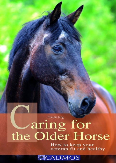 Caring for the Older Horse - Claudia Jung