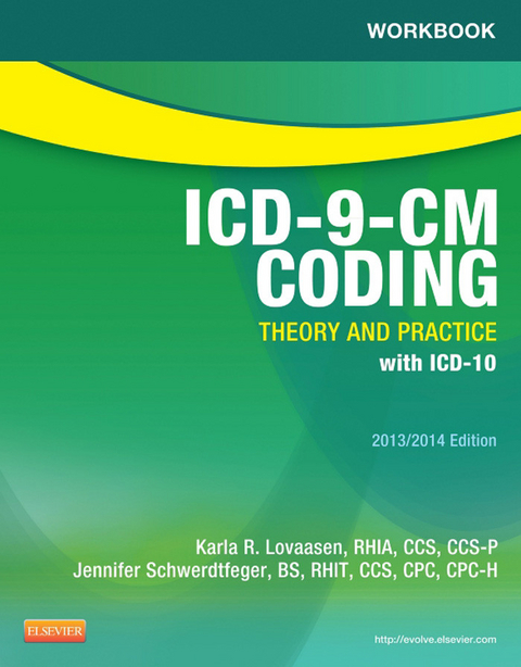 Workbook for ICD-9-CM Coding: Theory and Practice, 2013/2014 Edition - E-Book -  Karla R. Lovaasen,  Jennifer Schwerdtfeger