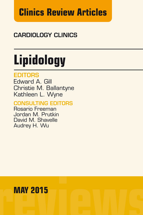 Lipidology, An Issue of Cardiology Clinics -  Edward A. Gill