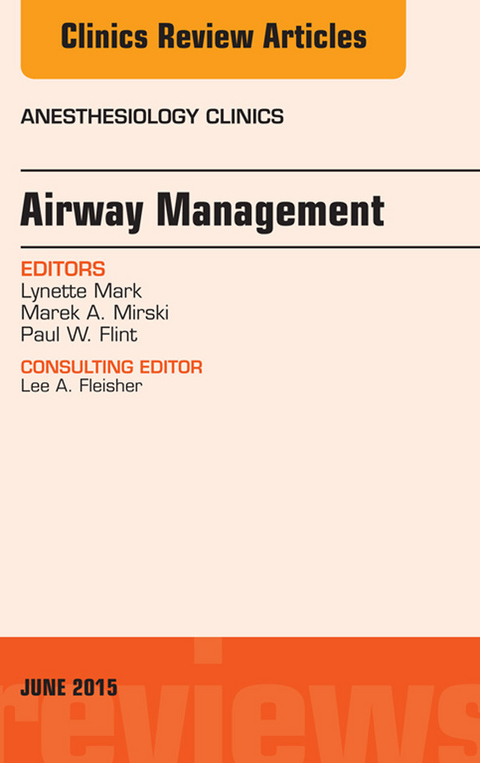 Airway Management, An Issue of Anesthesiology Clinics -  Lynette Mark