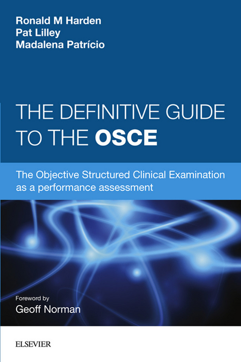 Definitive Guide to the OSCE: The Objective Structured Clinical Examination as a performance assessment - INK -  Ronald M. Harden,  Pat Lilley,  Madalena Patricio