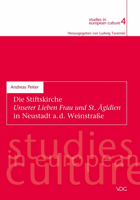 Die Stiftskirche Unserer Lieben Frau und St. Ägidien in Neustadt a. d. Weinstrasse - Andreas Peiter