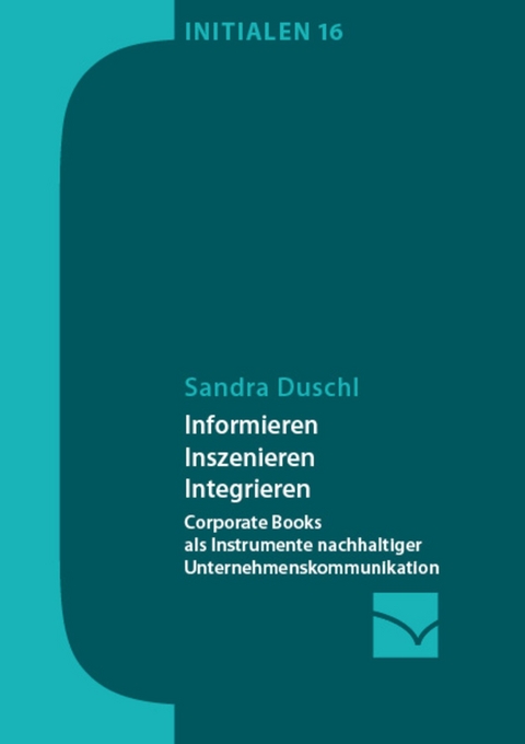 Informieren, Inszenieren, Integrieren -  Sandra Duschl