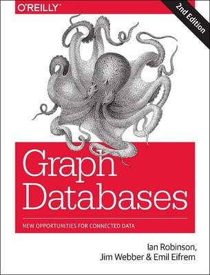 Graph Databases -  Emil Eifrem,  Ian Robinson,  Jim Webber