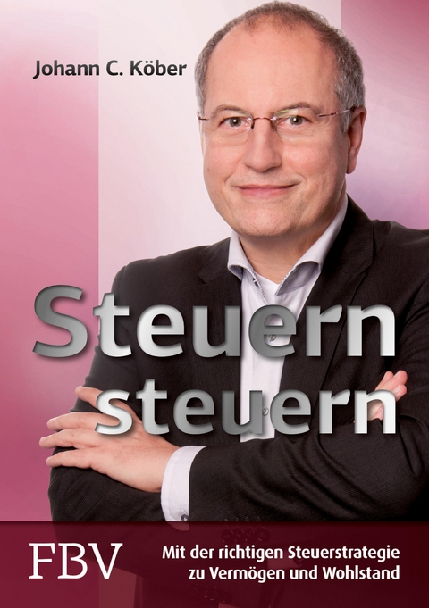 Steuern steuern - Johann C. Köber