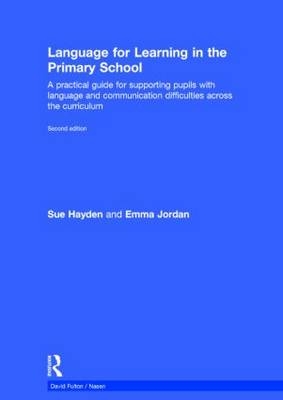 Language for Learning in the Primary School -  Sue Hayden,  Emma Jordan