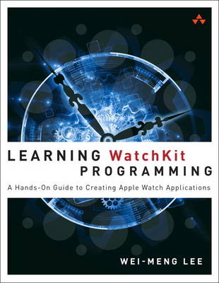 Learning WatchKit Programming -  Wei-Meng Lee
