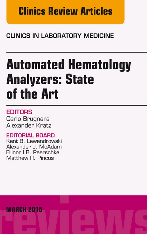 Automated Hematology Analyzers: State of the Art, An Issue of Clinics in Laboratory Medicine -  Carlo Brugnara