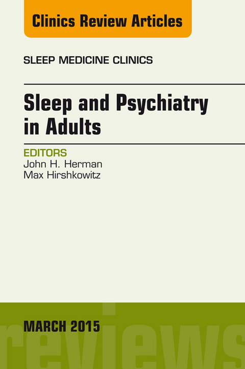 Sleep and Psychiatry in Adults, An Issue of Sleep Medicine Clinics -  John Herman