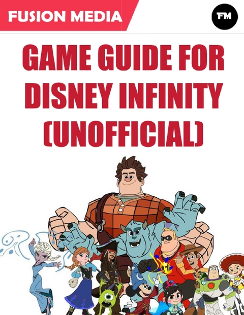 Game Guide for Disney Infinity (Unofficial) -  Media Fusion Media