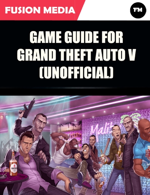 Game Guide for Grand Theft Auto V (Unofficial) -  Media Fusion Media