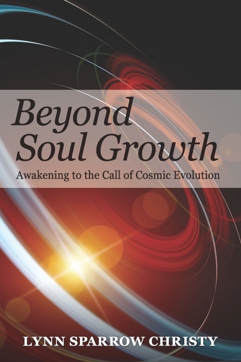 Beyond Soul Growth -  Lynn Sparrow Christy