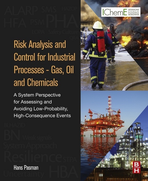 Risk Analysis and Control for Industrial Processes - Gas, Oil and Chemicals -  Hans J Pasman