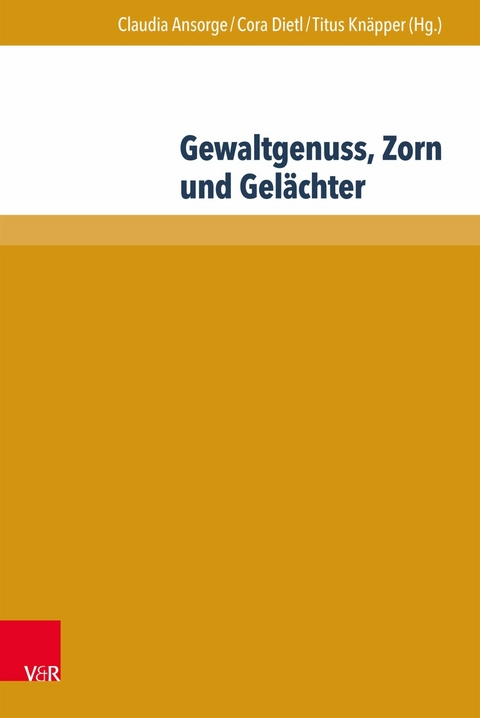 Gewaltgenuss, Zorn und Gelächter - 