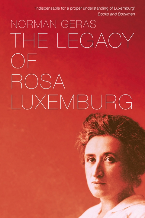 The Legacy of Rosa Luxemburg - Norman Geras