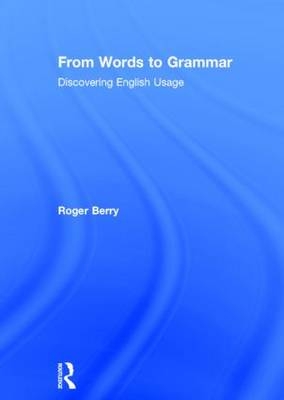 From Words to Grammar -  Roger Berry