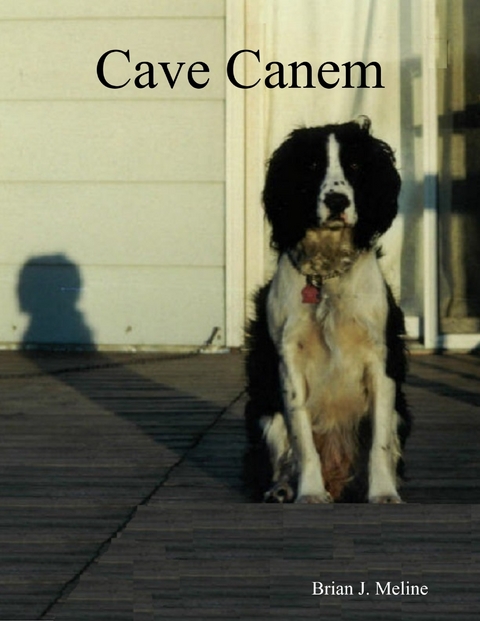 Cave Canem -  Meline Brian J. Meline