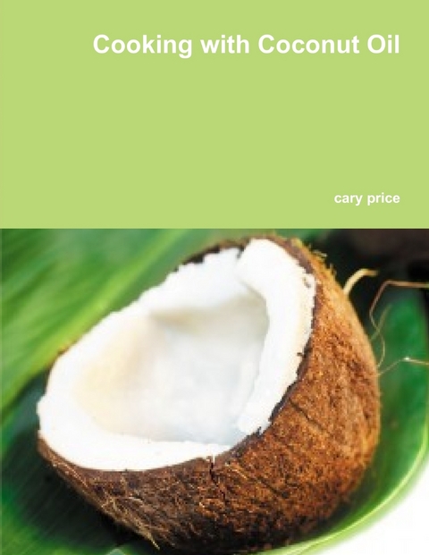 Cooking With Coconut Oil -  Price Cary Price