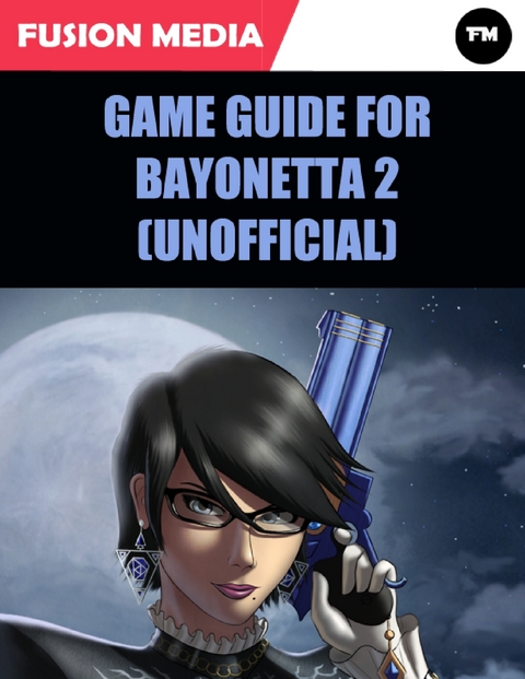 Game Guide for Bayonetta 2 (Unofficial) -  Media Fusion Media