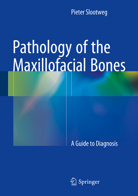 Pathology of the Maxillofacial Bones -  Pieter J. Slootweg
