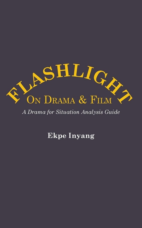 Flashlight On Drama and Film - Ekpe Inyang