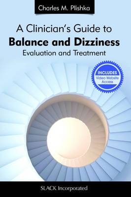 Clinician's Guide to Balance and Dizziness - 