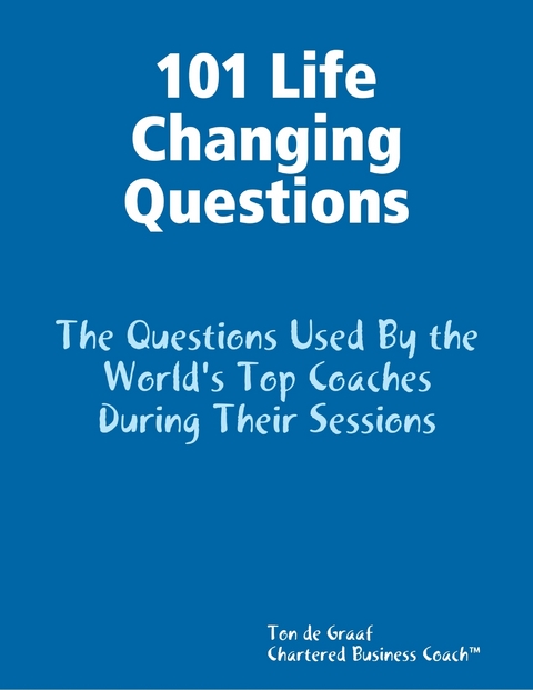 101 Life Changing Questions -  de Graaf Ton de Graaf