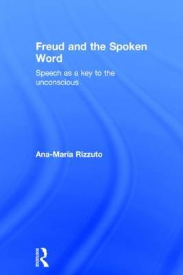 Freud and the Spoken Word -  Ana-Maria Rizzuto