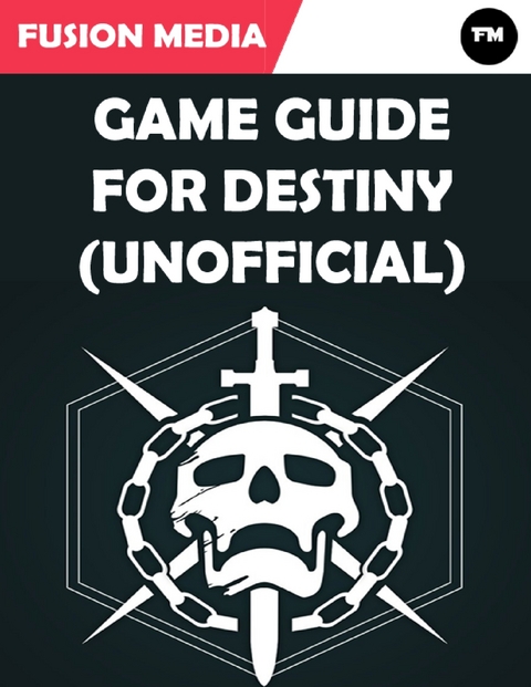 Game Guide for Destiny (Unofficial) -  Media Fusion Media