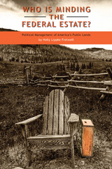 Who Is Minding the Federal Estate? -  Holly Lippke Fretwell