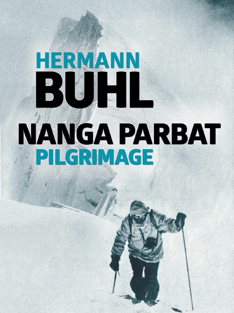 Nanga Parbat Pilgrimage - Hermann Buhl